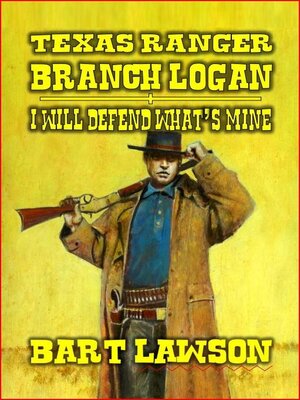 cover image of Texas Ranger--Branch Logan--I Will Defend What's Mine
